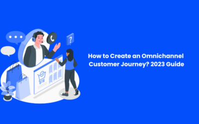 How to Create an Omnichannel Customer Journey? 2023 Guide