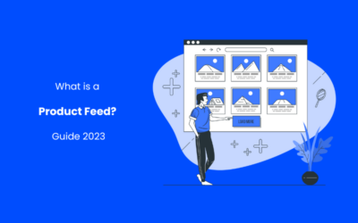 What is a Product Feed? Guide 2023